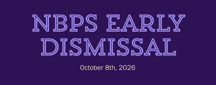 NBPS Early Dismissal - 10-8-26